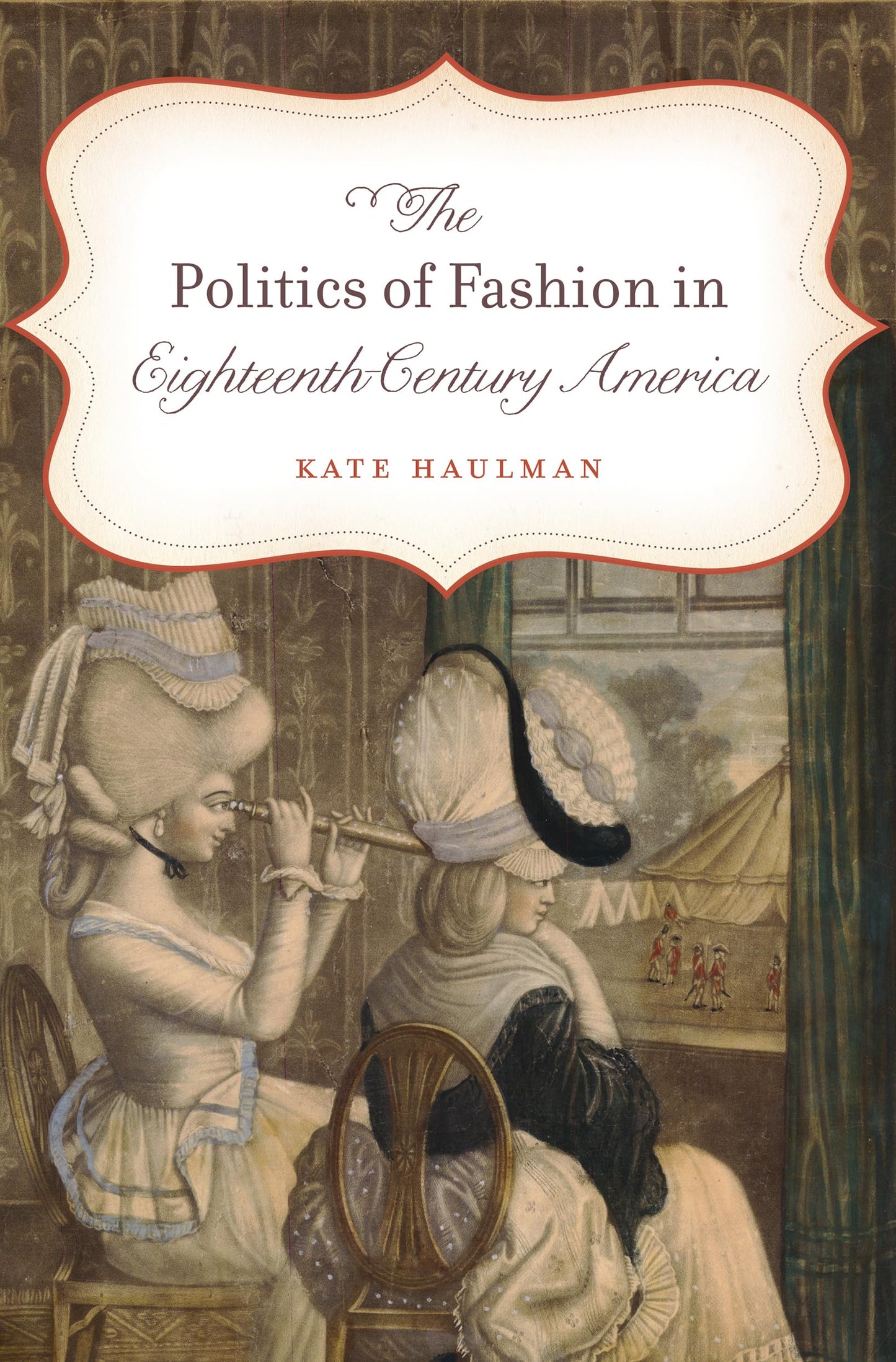 The Politics of Fashion in Eighteenth-Century America (Gender and American Culture) - 3930