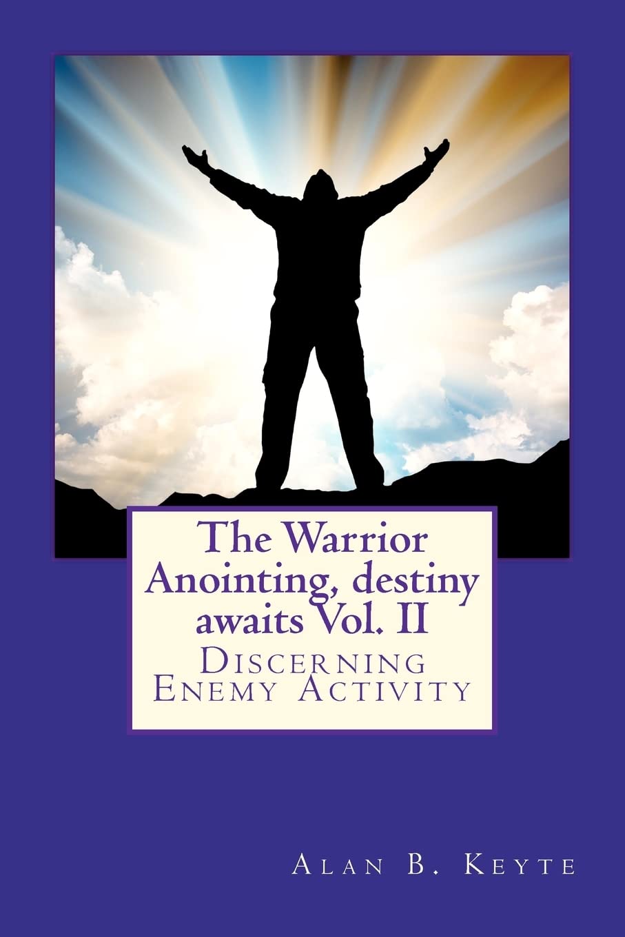 The Warrior Anointing, destiny awaits: Discerning Enemy Activity