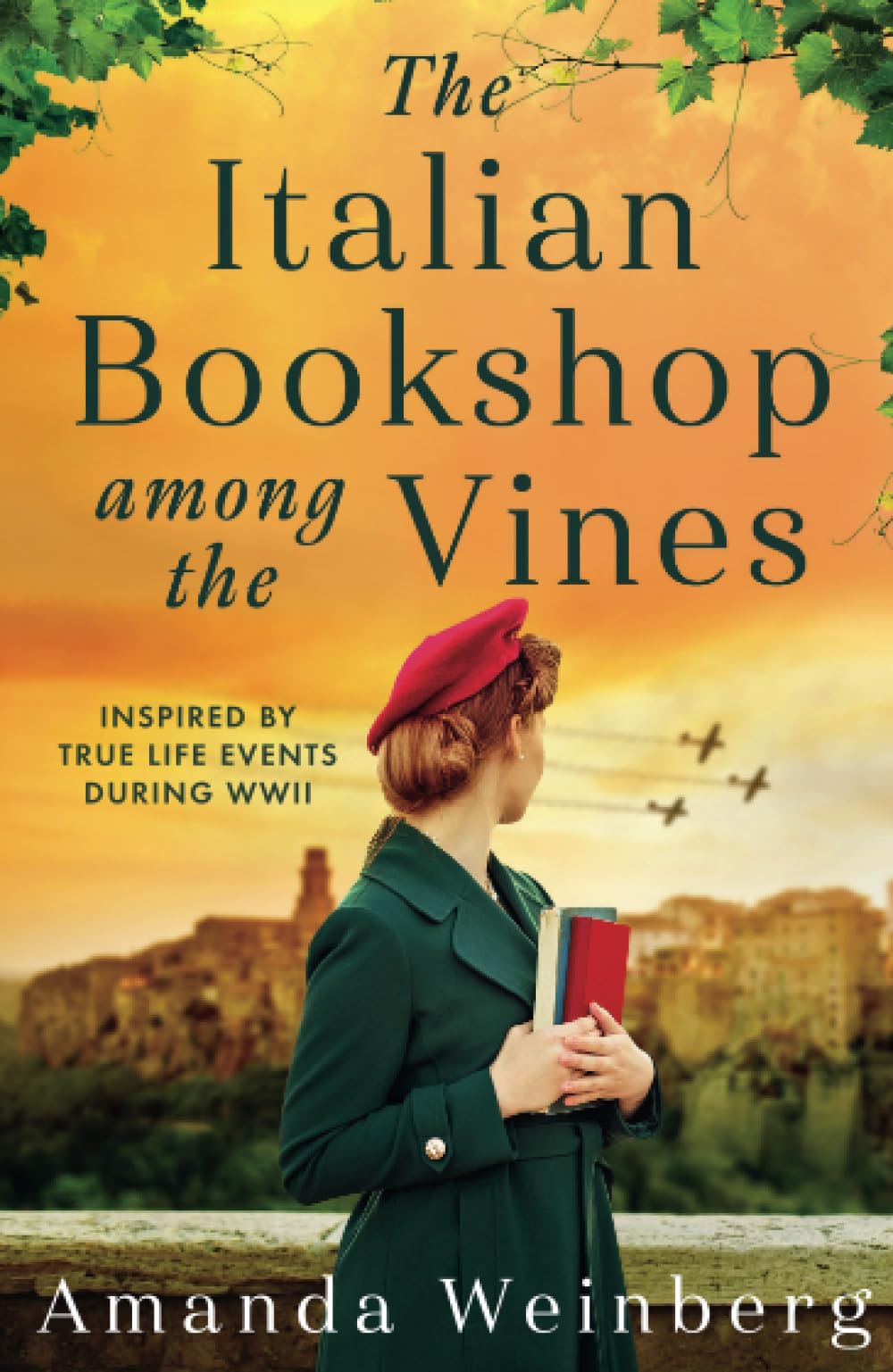 The Italian Bookshop Among the Vines: An absolutely gripping and heartbreaking WW2 historical novel, inspired by true events