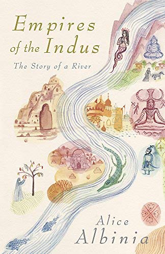 Empires of the Indus: The Story of a River.