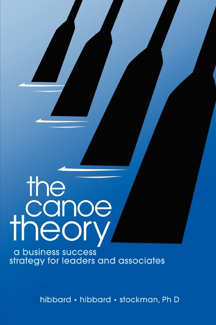 the canoe theory: a business success strategy for leaders and associates - 3378