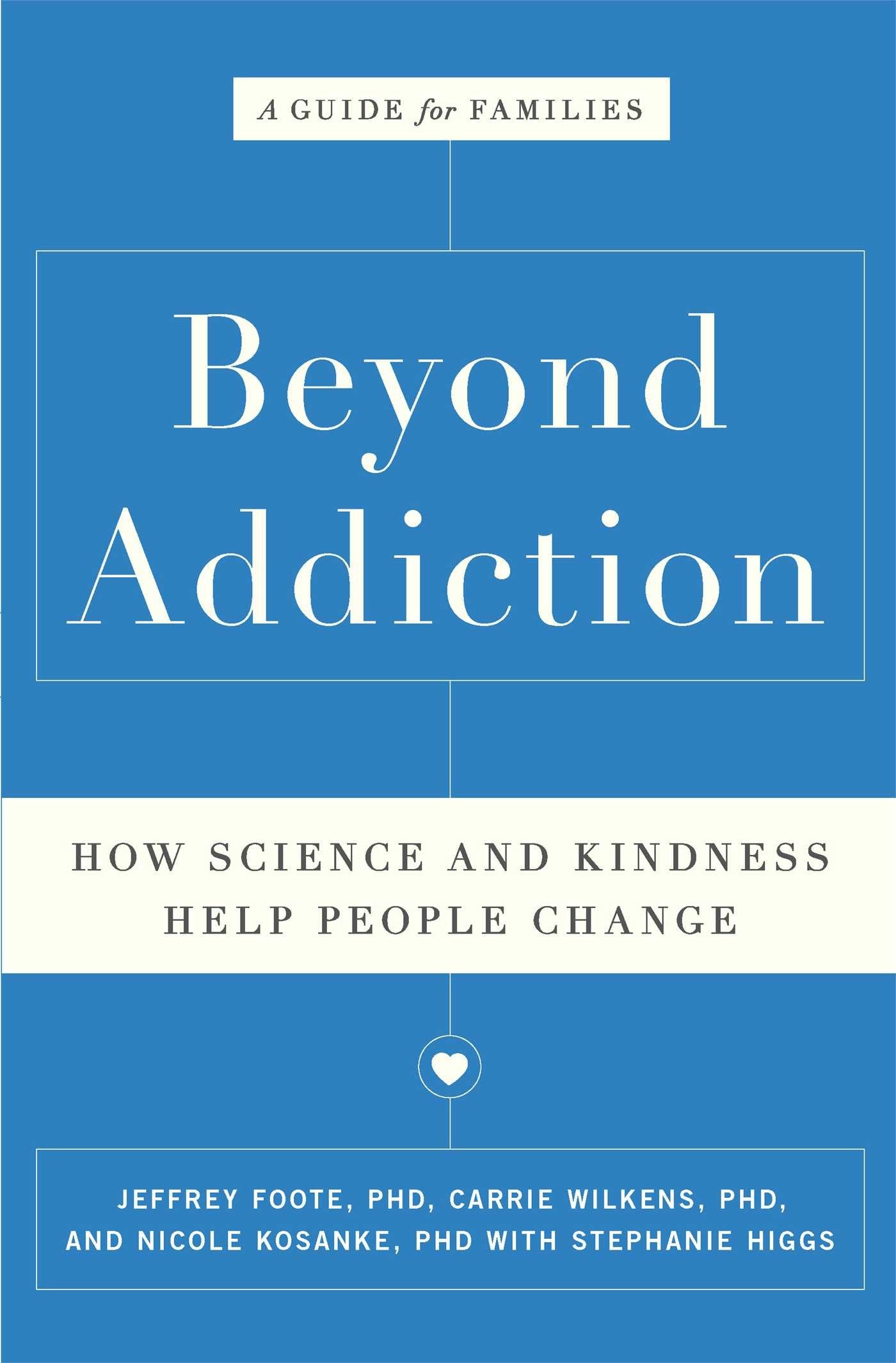 Beyond Addiction: How Science and Kindness Help People Change