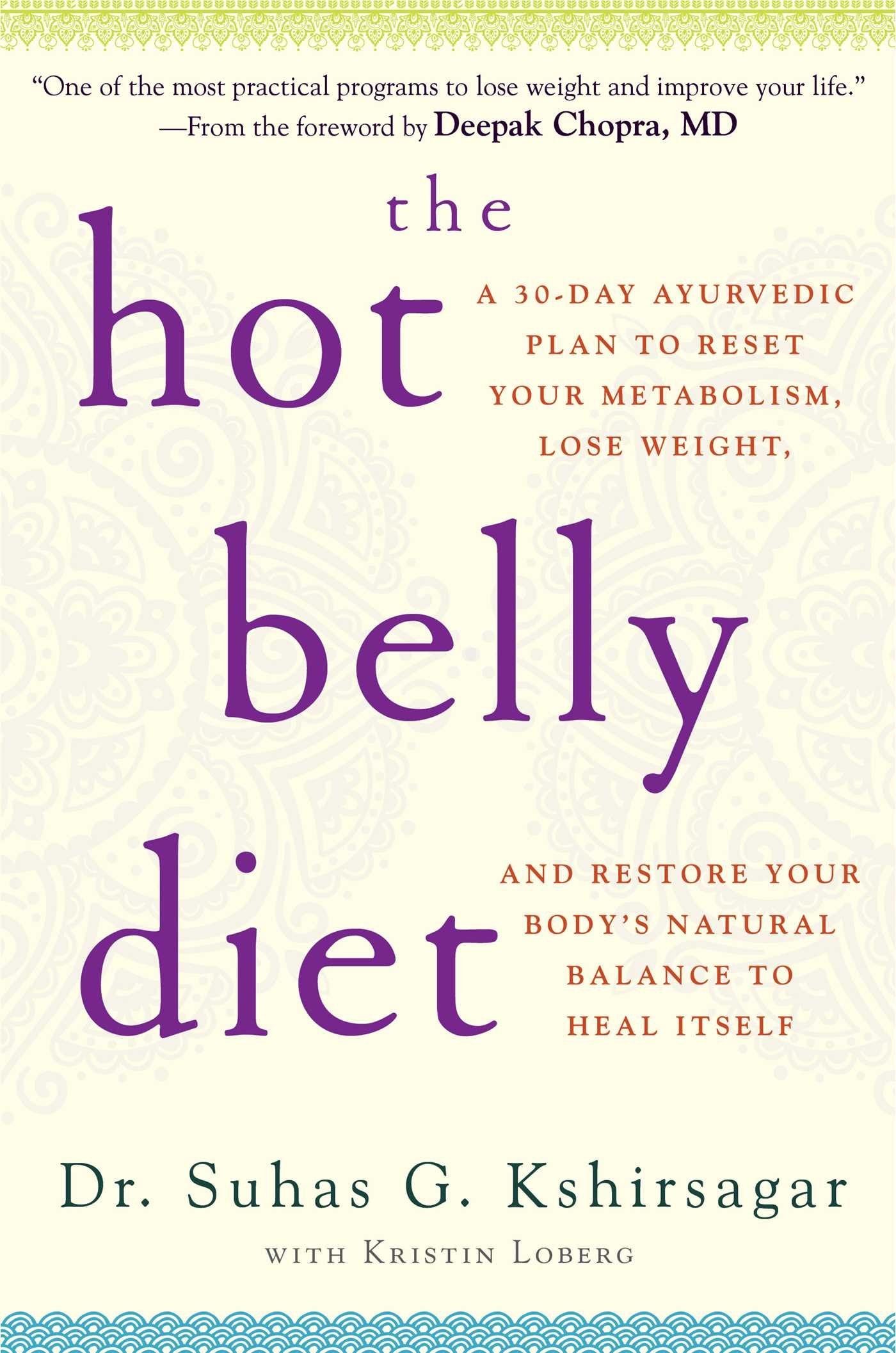 The Hot Belly Diet: A 30-Day Ayurvedic Plan to Reset Your Metabolism, Lose Weight, and Restore Your Body's Natural Balance to Heal Itself - 5416