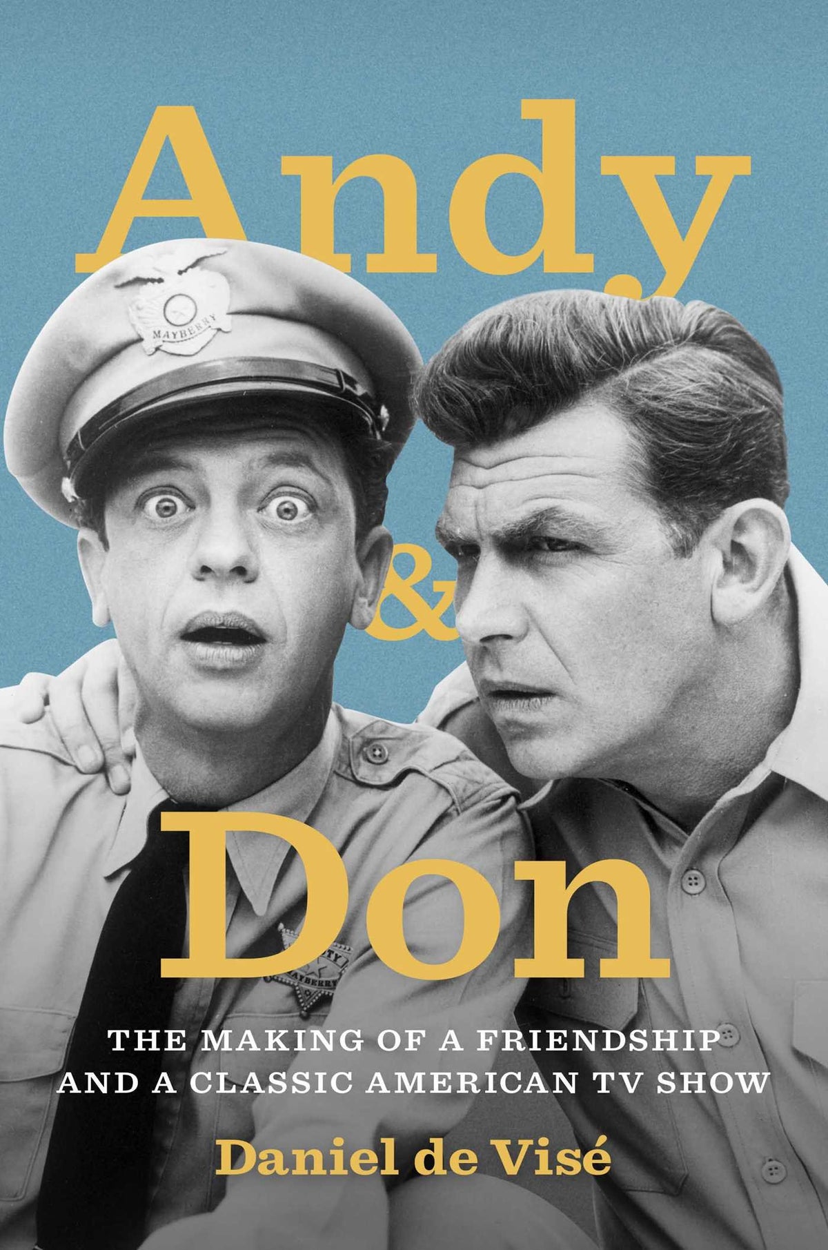 Andy & Don: The Making of a Friendship and a Classic American TV Show