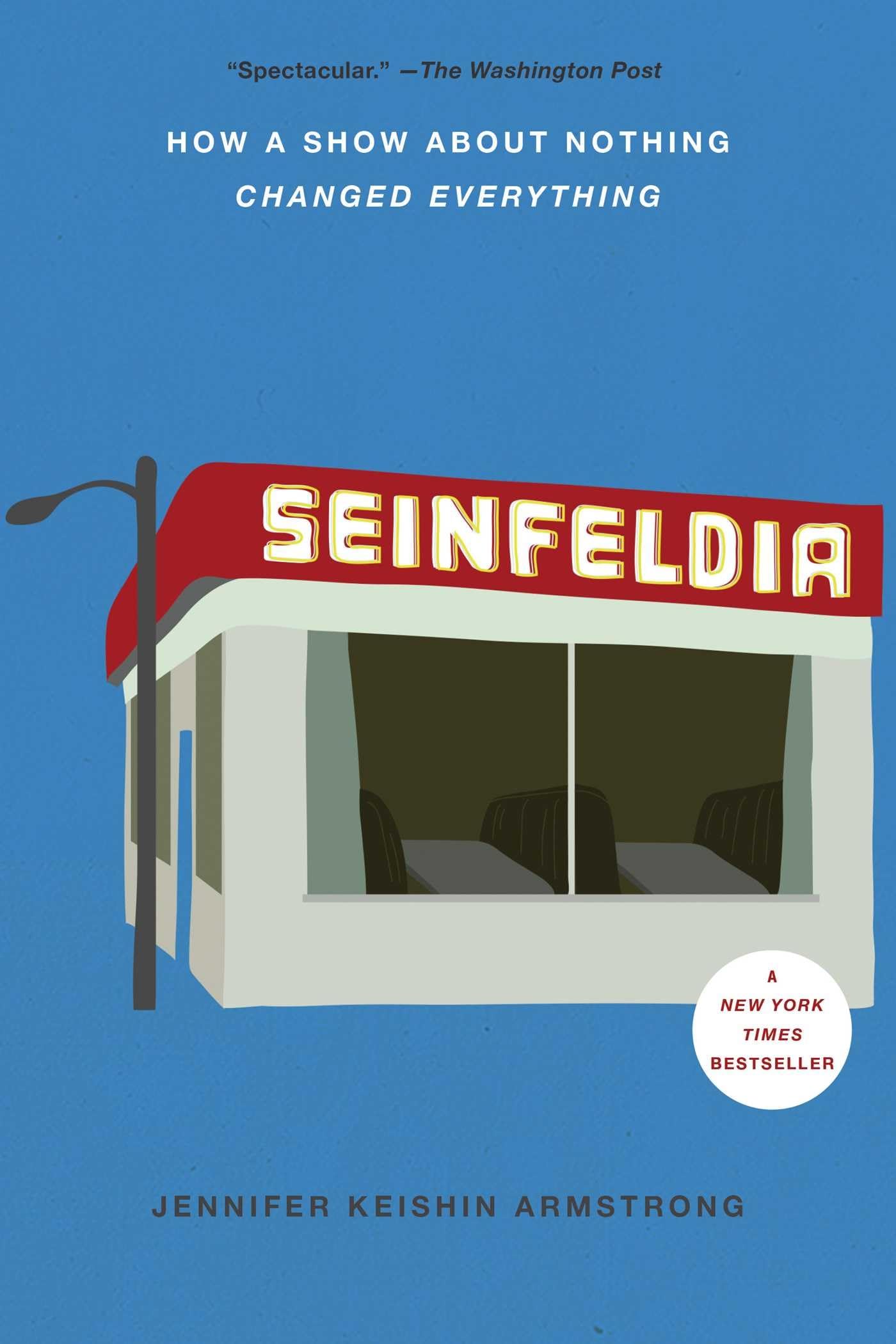 Seinfeldia: How a Show About Nothing Changed Everything - 7700