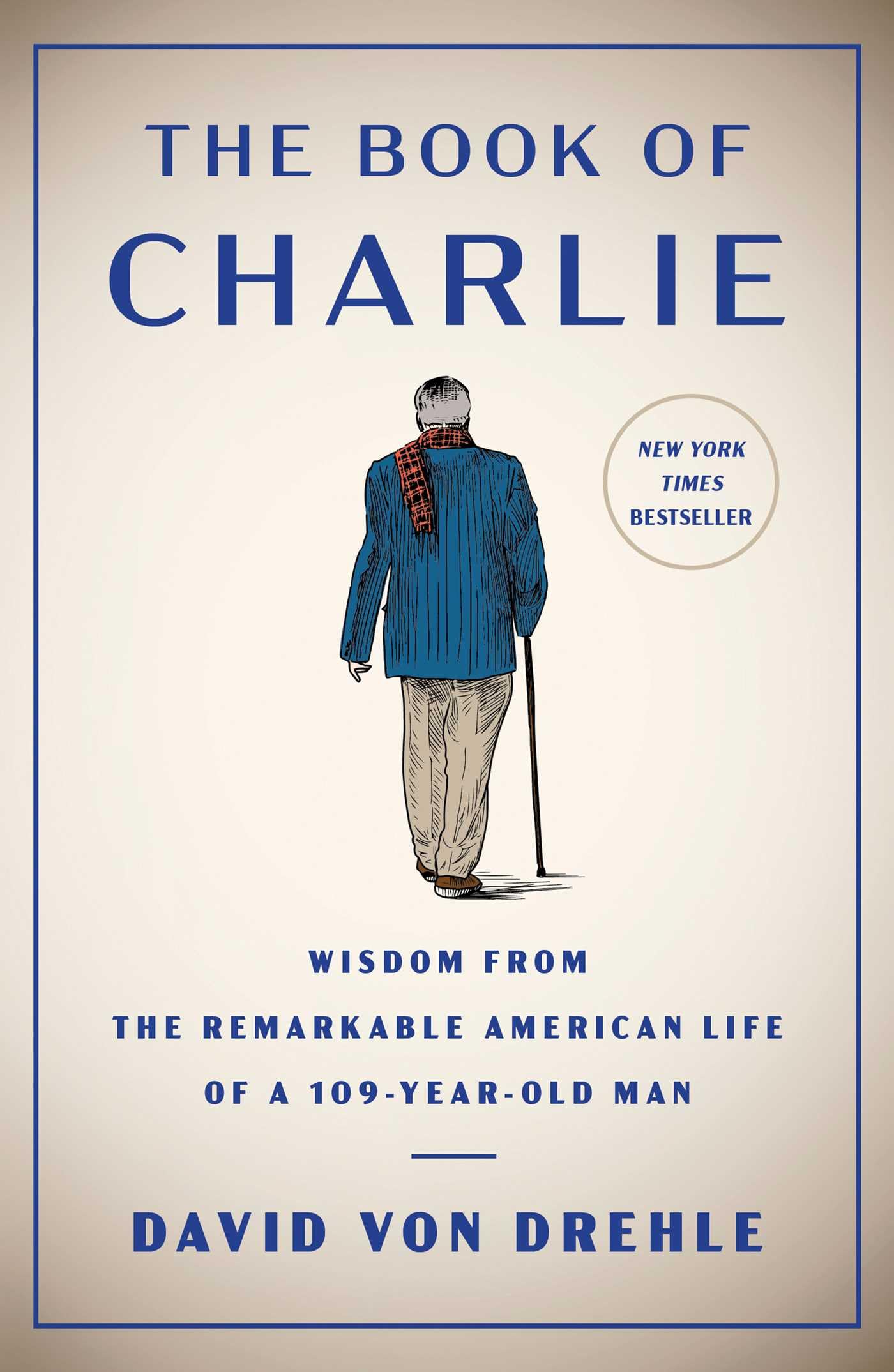 The Book of Charlie: Wisdom from the Remarkable American Life of a 109-Year-Old Man - 1153