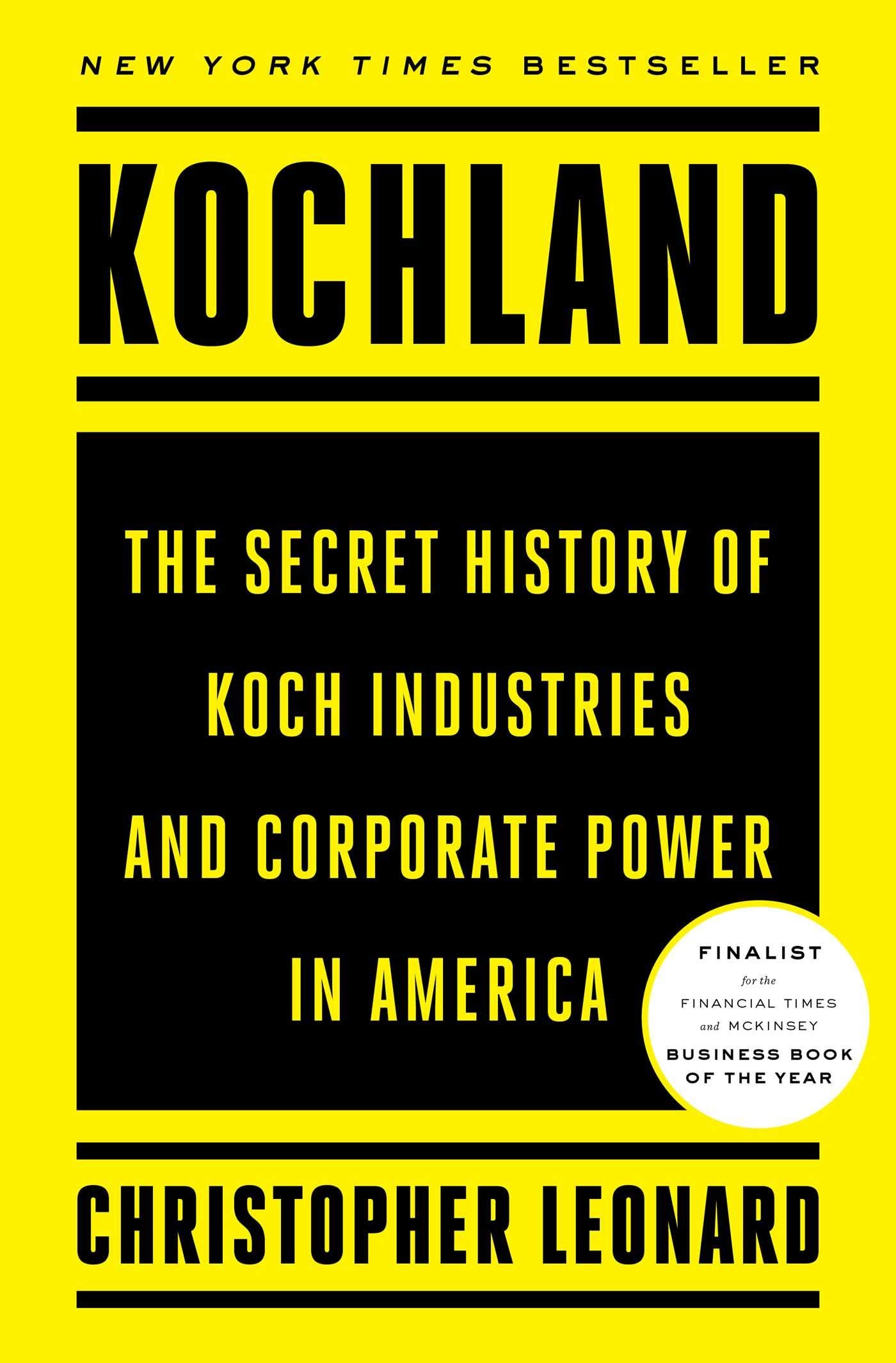 Kochland: The Secret History of Koch Industries and Corporate Power in America - 6471