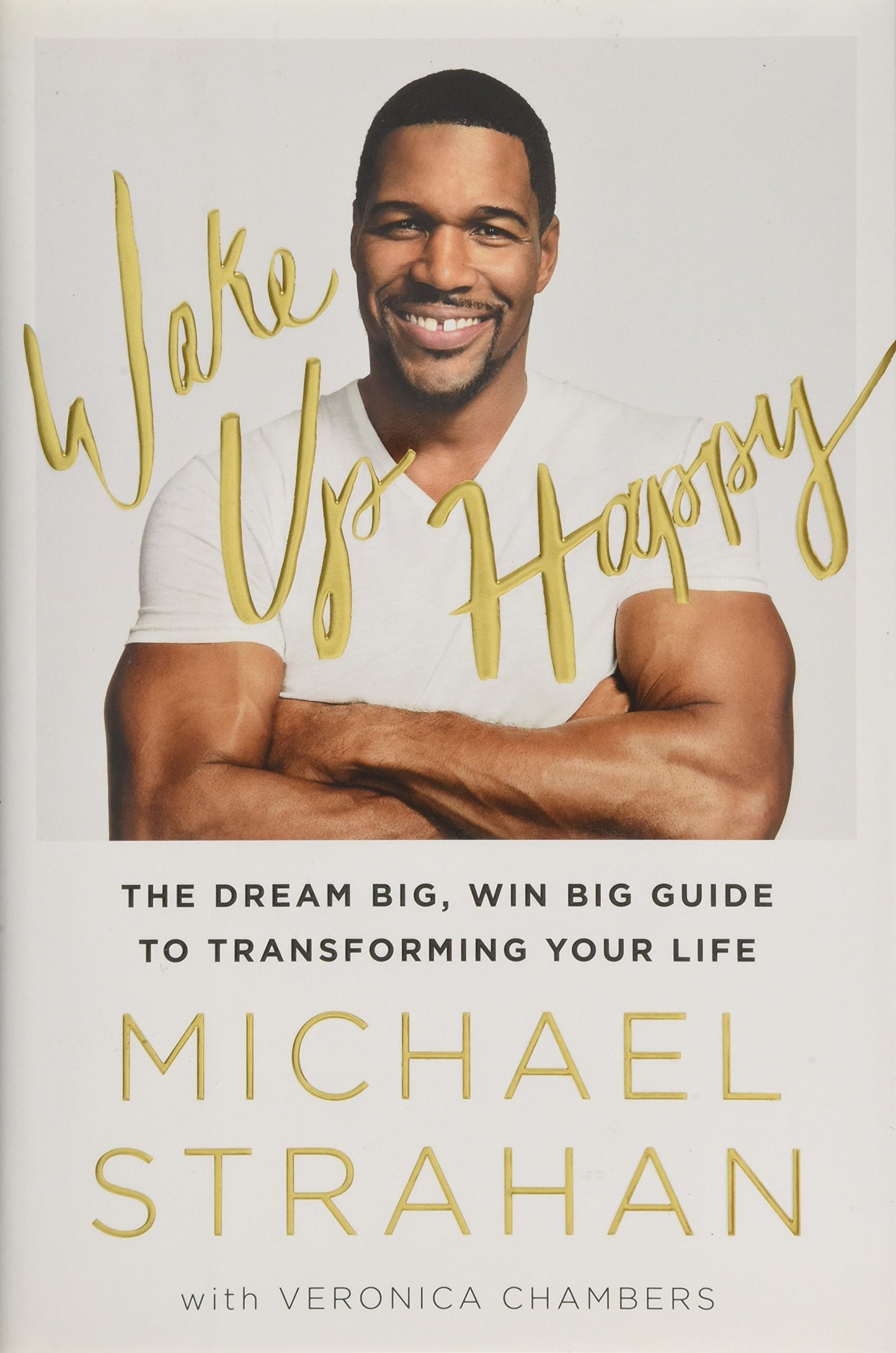 Wake Up Happy: The Dream Big, Win Big Guide to Transforming Your Life - 2735