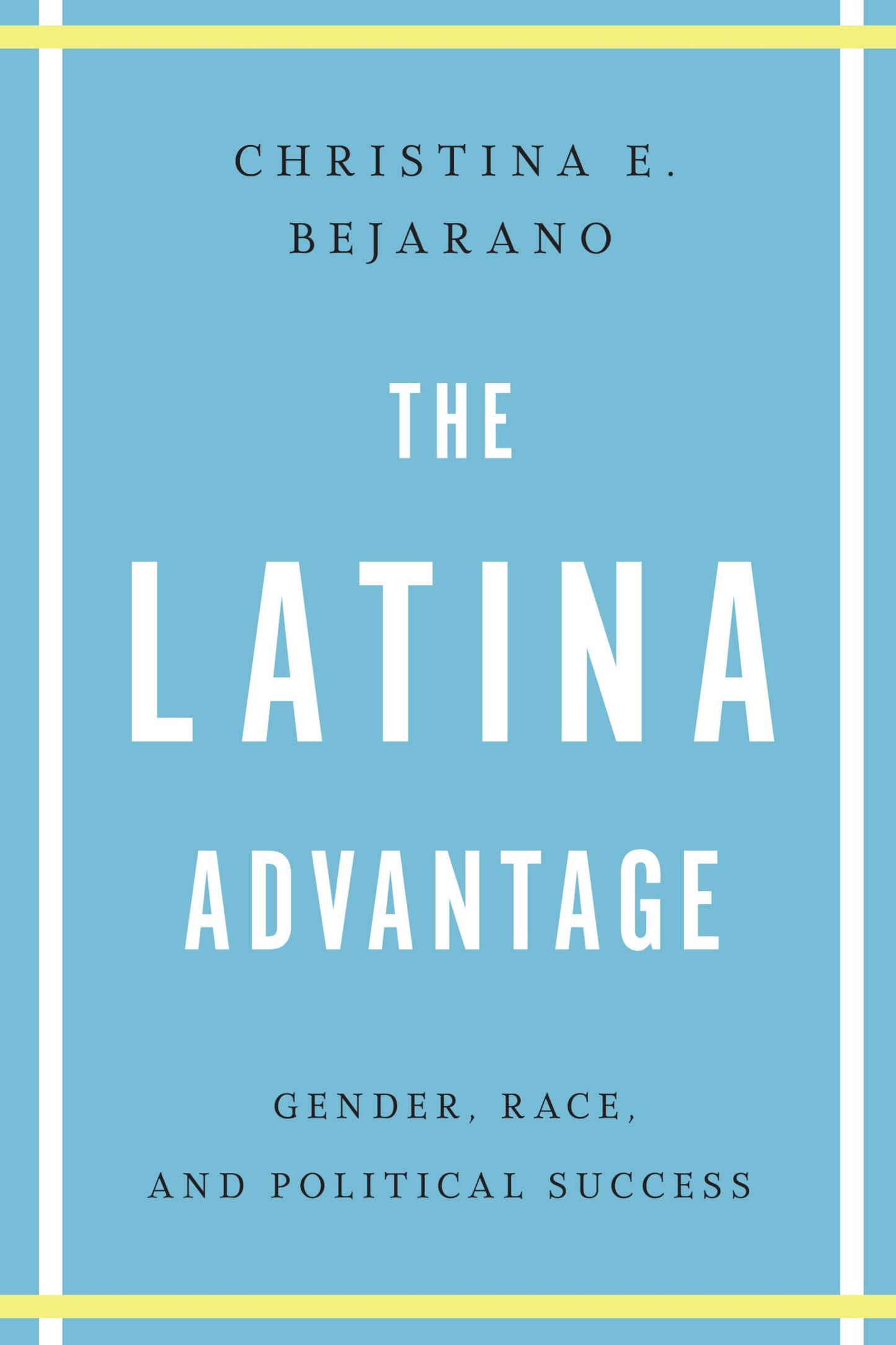 The Latina Advantage: Gender, Race, and Political Success - 4197