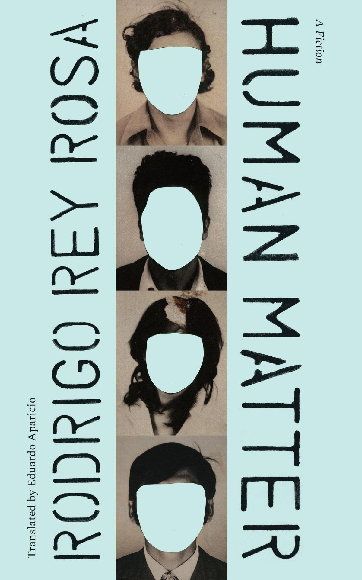 Human Matter: A Fiction (Latin American Literature in Translation)