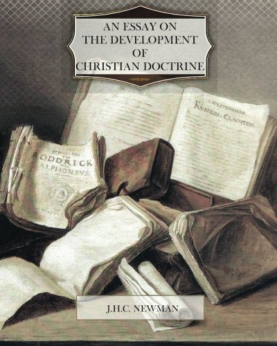 An Essay on the Development of Christian Doctrine