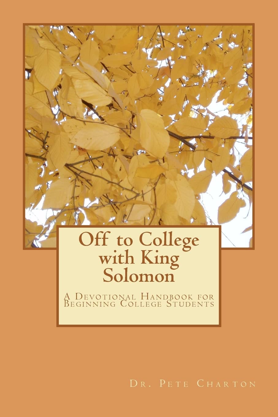 Off to College with King Solomon: A Devotional Handbook for Beginning College Students - 7597