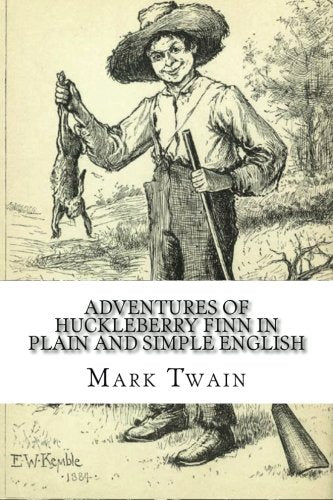 Adventures of Huckleberry Finn In Plain and Simple English - 4145