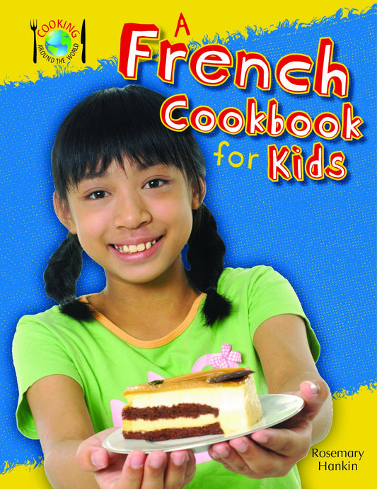 A French Cookbook for Kids (Cooking Around the World) - 7041