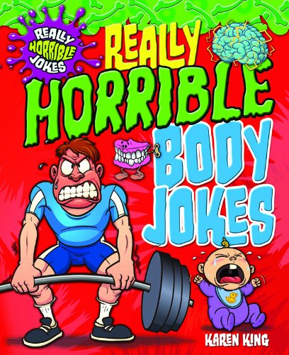 Really Horrible Body Jokes (Really Horrible Jokes)