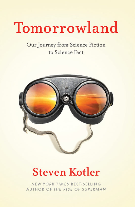 Tomorrowland: Our Staggering Journey From Science Fiction To Science Fact - 3432