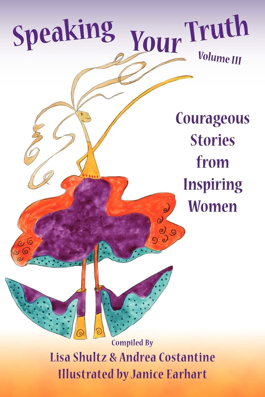 Speaking Your Truth: Courageous Stories from Inspiring Women