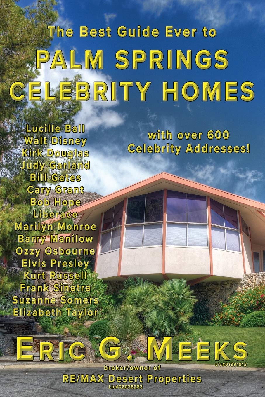 The Best Guide Ever to Palm Springs Celebrity Homes: Facts and Legends of the Village of Palm Springs - 7163