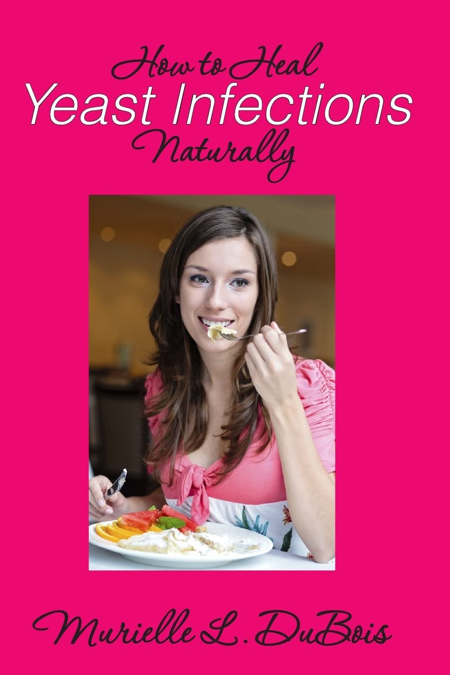 How to Heal Yeast Infections Naturally: A Holistic Approach to Curing Candida Overgrowth