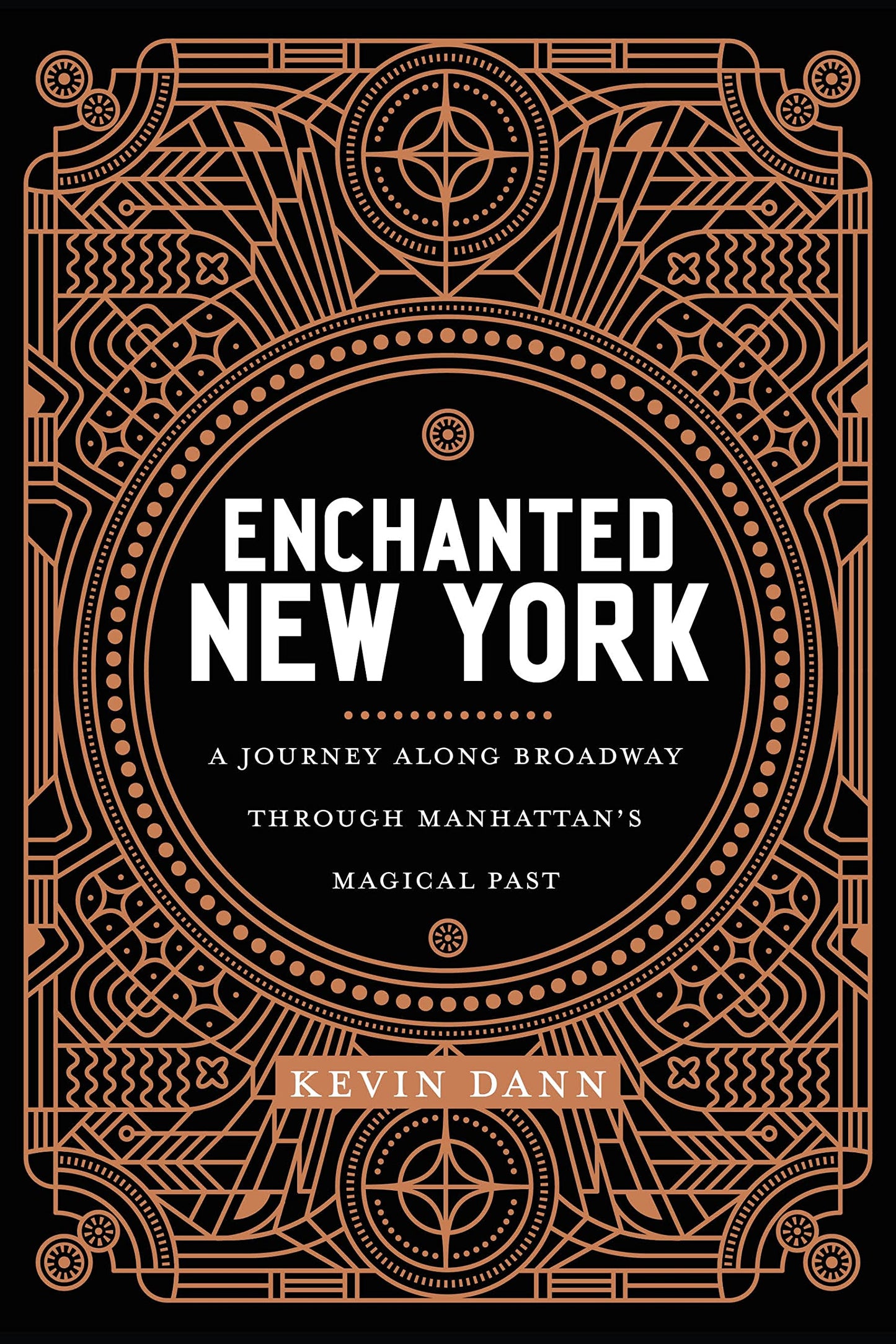 Enchanted New York: A Journey along Broadway through Manhattan's Magical Past
