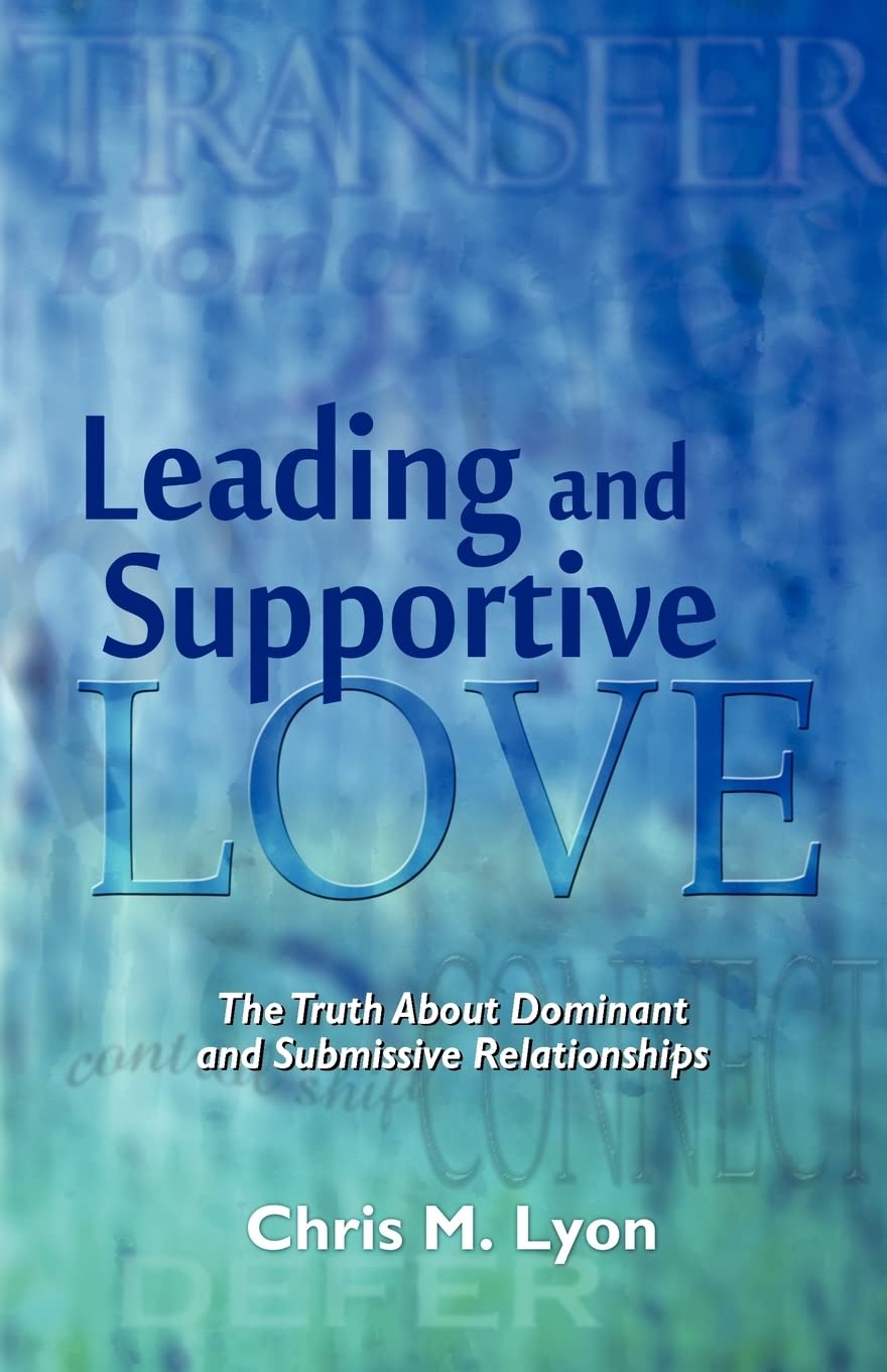 Leading and Supportive Love: The Truth About Dominant and Submissive Relationships - 7723