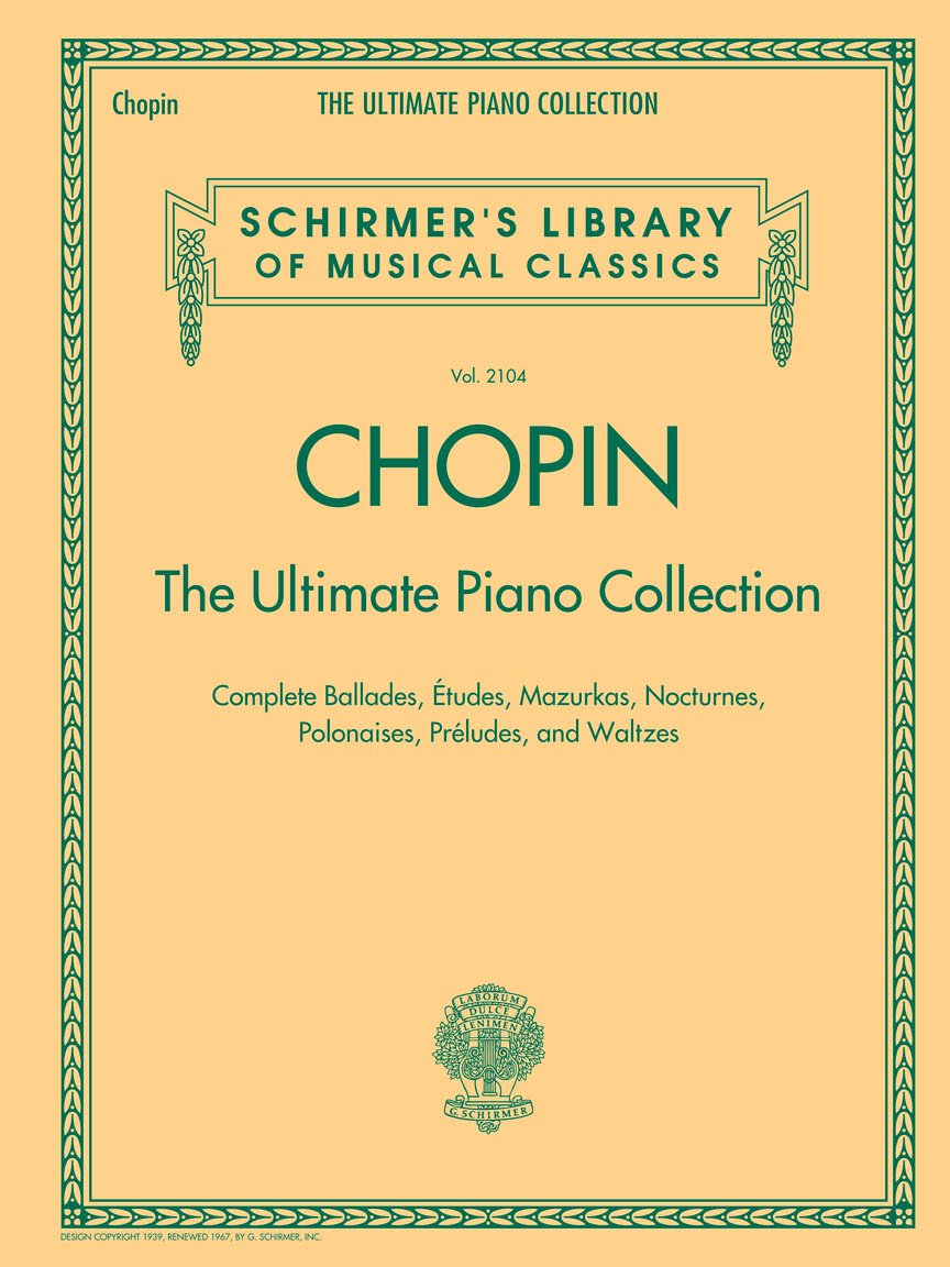 Chopin: The Ultimate Piano Collection | Complete Works for Piano Solo | Classical Sheet Music Anthology for Intermediate and Advanced Pianists | ... Library of Musical Classics, 2104)