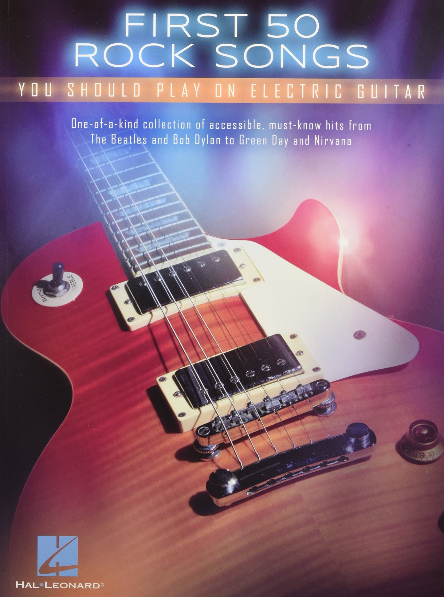 First 50 Songs You Should Play on Electric Guitar | Rock Guitar Tab Songbook for Beginners and Intermediate Players | Learn Classic Rock Riffs Solos and Chords from Nirvana Metallica Queen and More