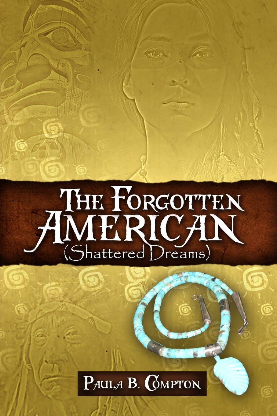The Forgotten American: Shattered Dreams