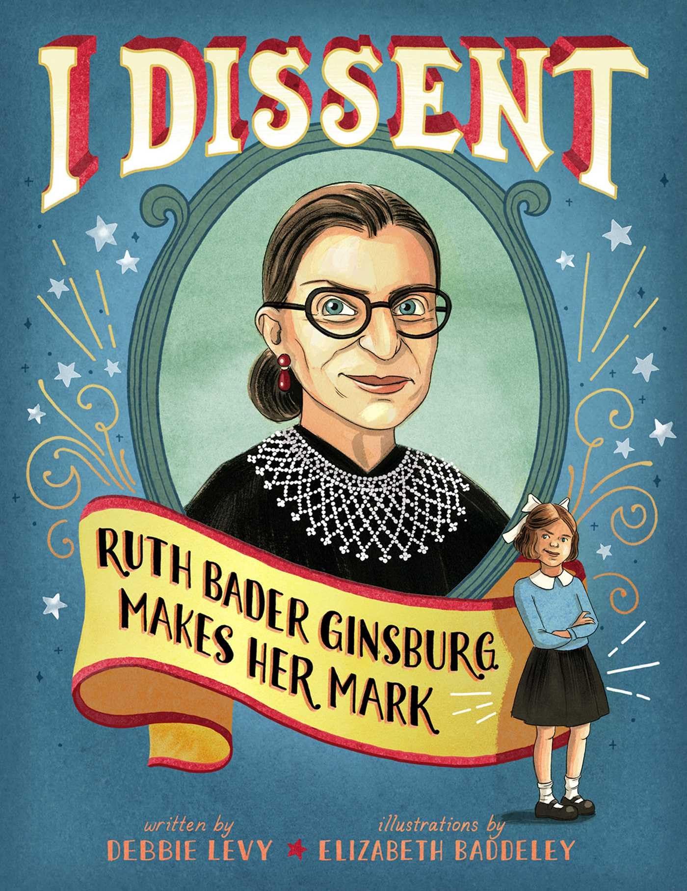 I DISSENT: RUTH BADER GINSBURG M