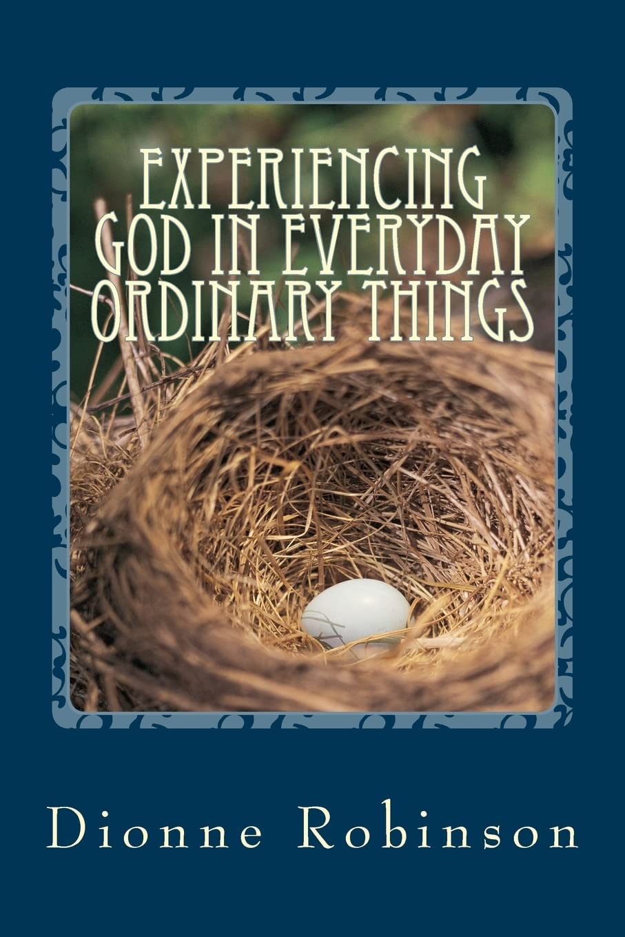 Experiencing God in Everyday Ordinary Things: Big Lessons from Little People