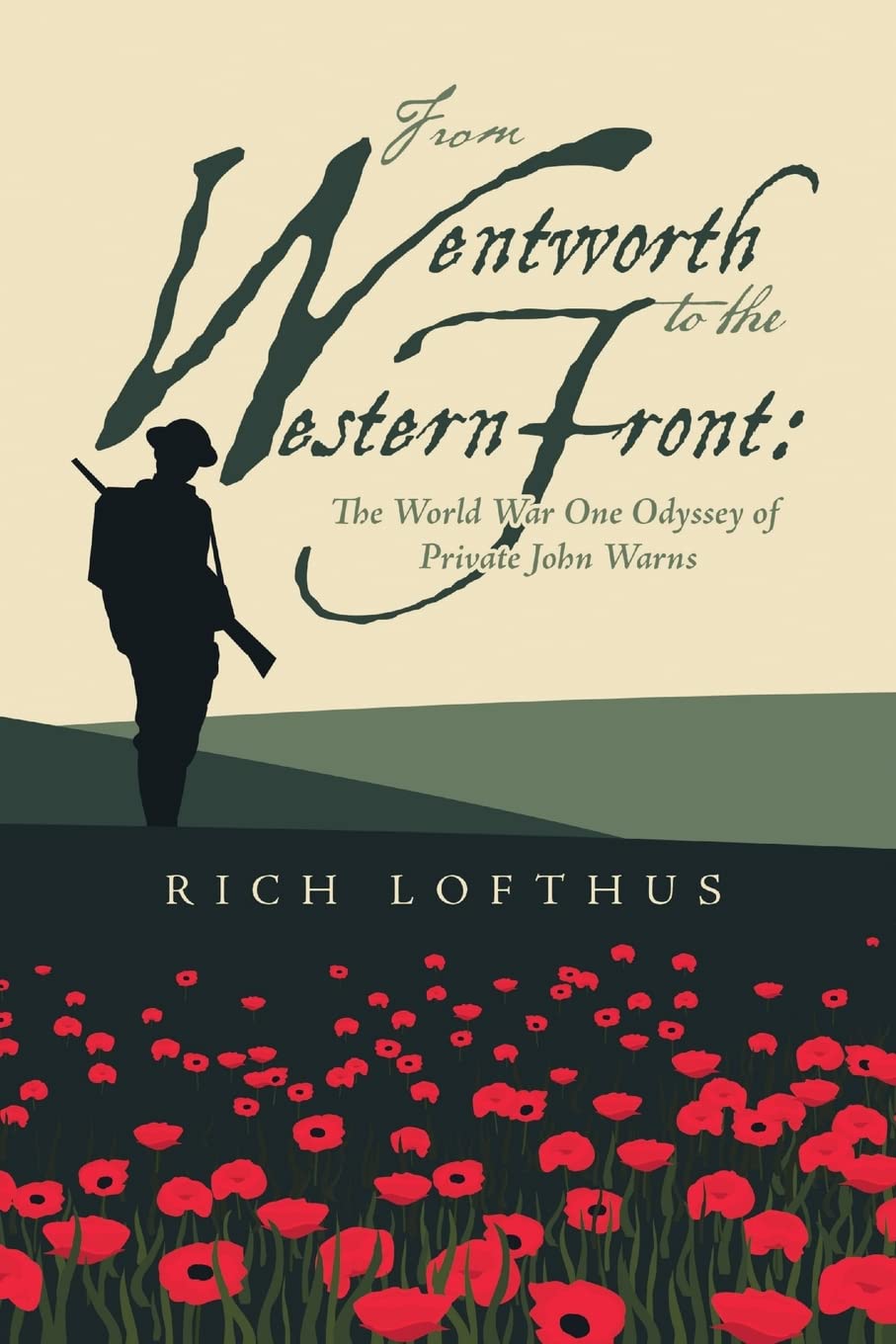 From Wentworth to the Western Front: The World War One Odyssey of Private John Warns: The World War One Odyssey of Private John Warns