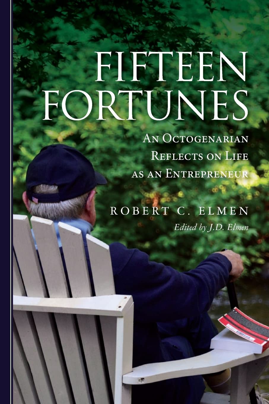 Fifteen Fortunes: An Octogenarian Reflects on Life as an Entrepreneur