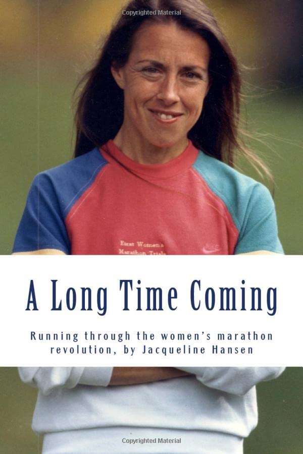 A Long Time Coming: Running through the women's marathon revolution - 423