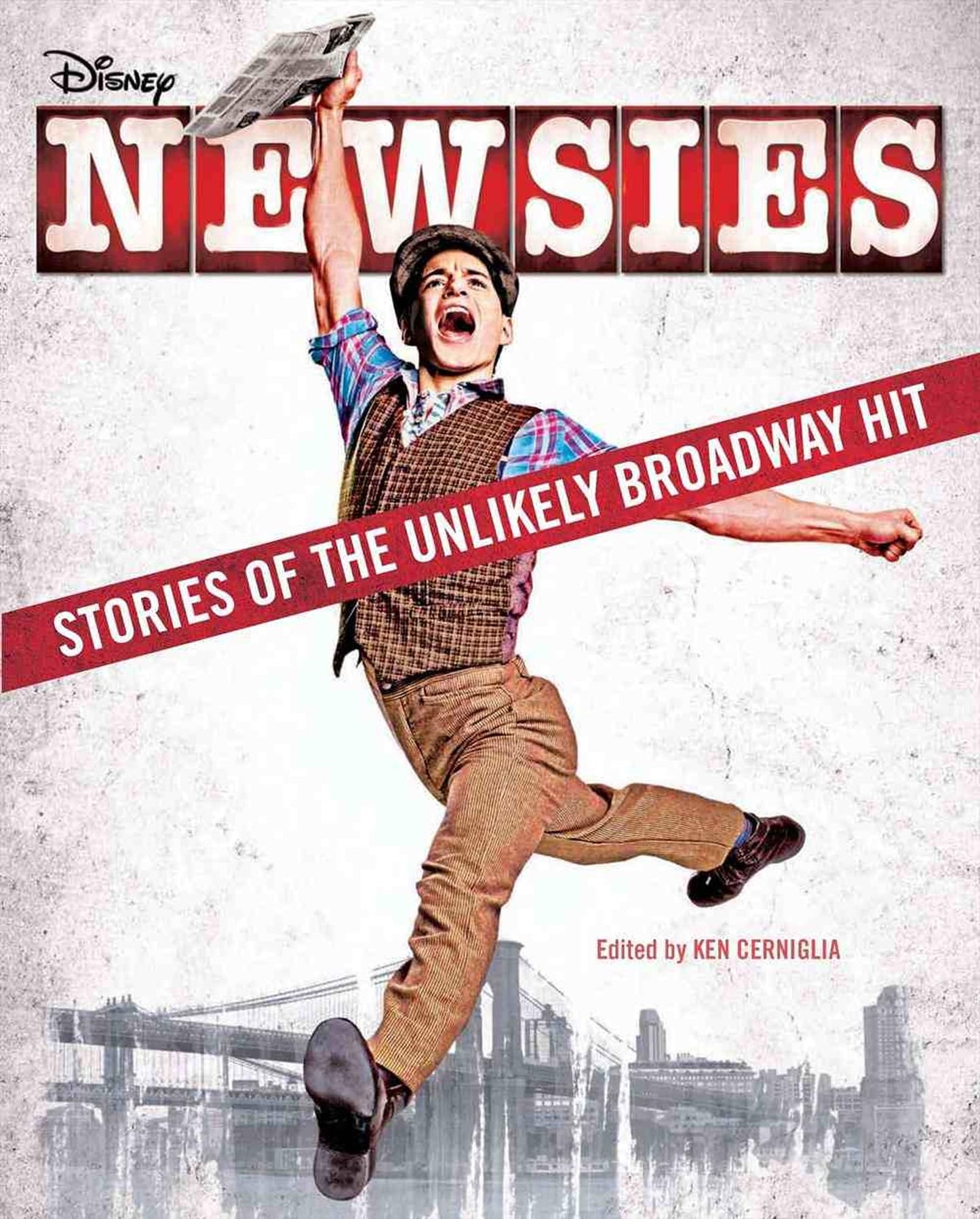 Newsies: Stories of the Unlikely Broadway Hit