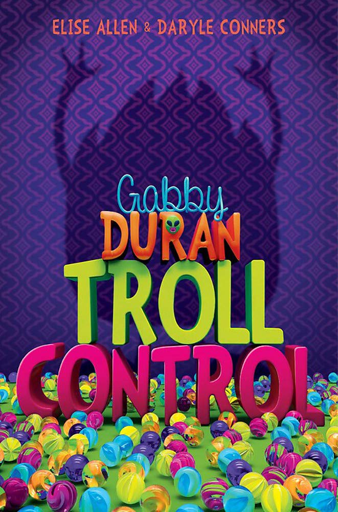 Gabby Duran, Book 2 Gabby Duran: Troll Control (Gabby Duran, Book 2)