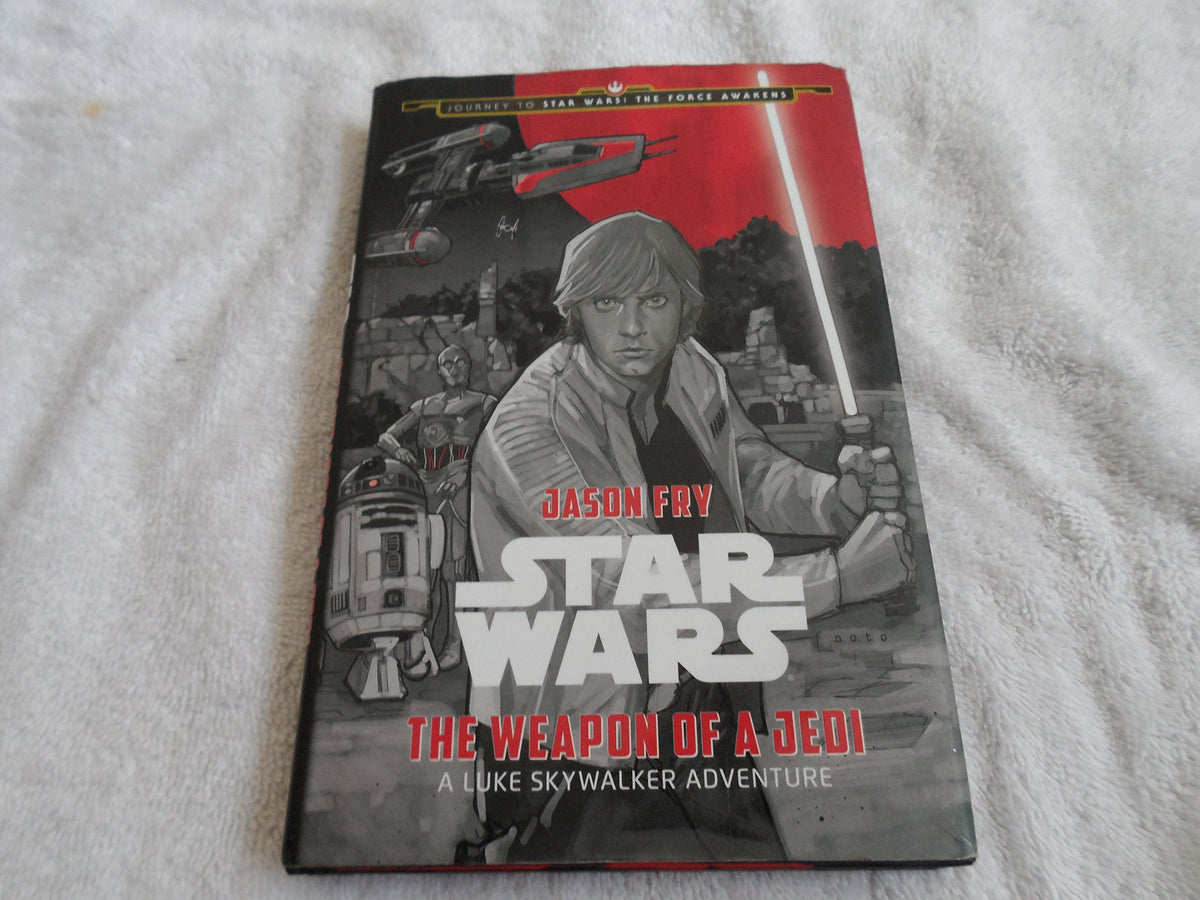 Journey to Star Wars: The Force Awakens The Weapon of a Jedi: A Luke Skywalker Adventure