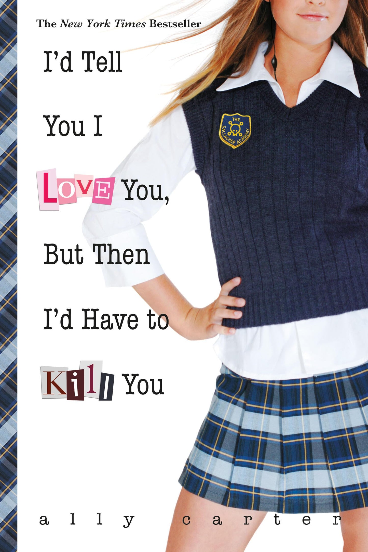 I'd Tell You I Love You, But Then I'd Have to Kill You (Gallagher Girls, 1)