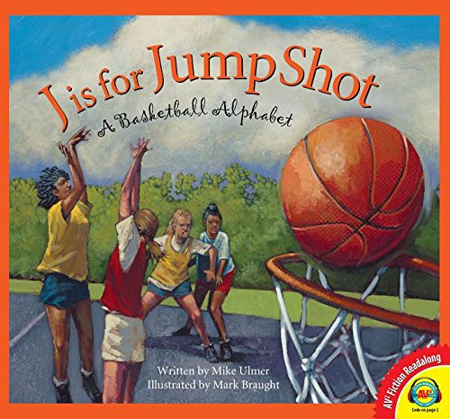 J Is for Jump Shot: A Basketball Alphabet (AV2 Fiction Readalong, Set 5)