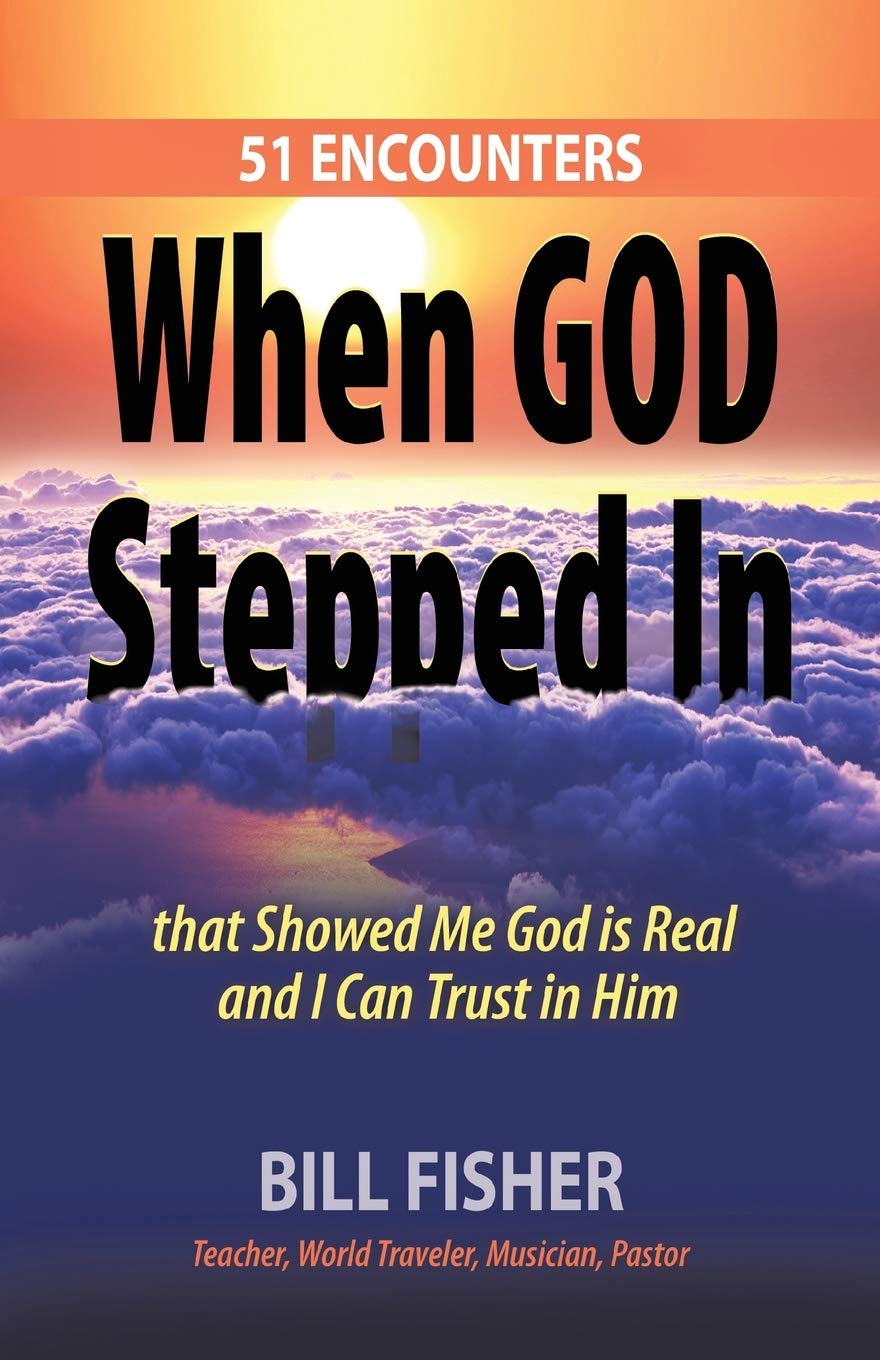 When God Stepped In: 51 Encounters that Showed Me God is Real and I Can Trust in Him - 8098