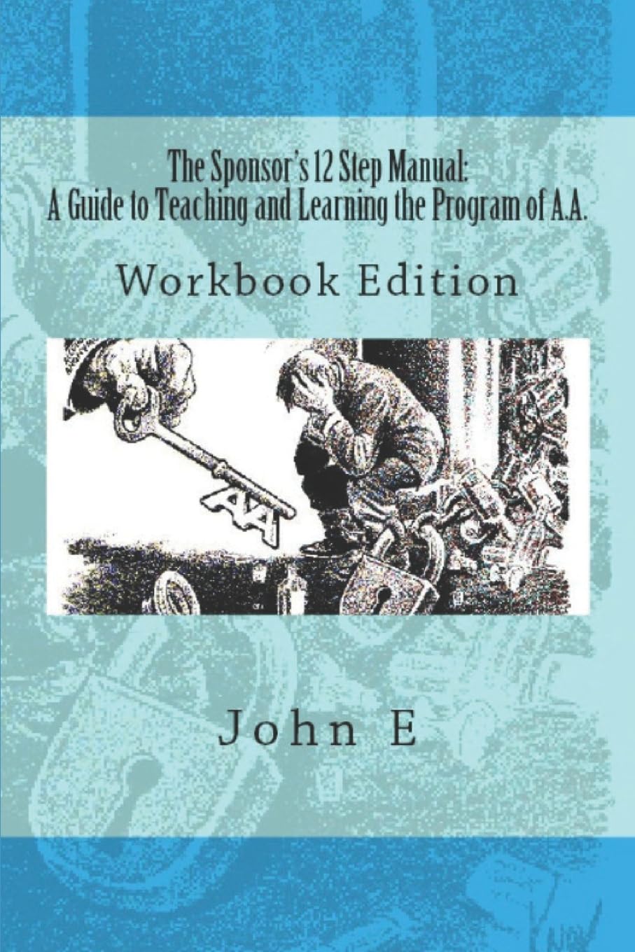 The Sponsor's 12 Step Manual: Workbook Edition - 6574