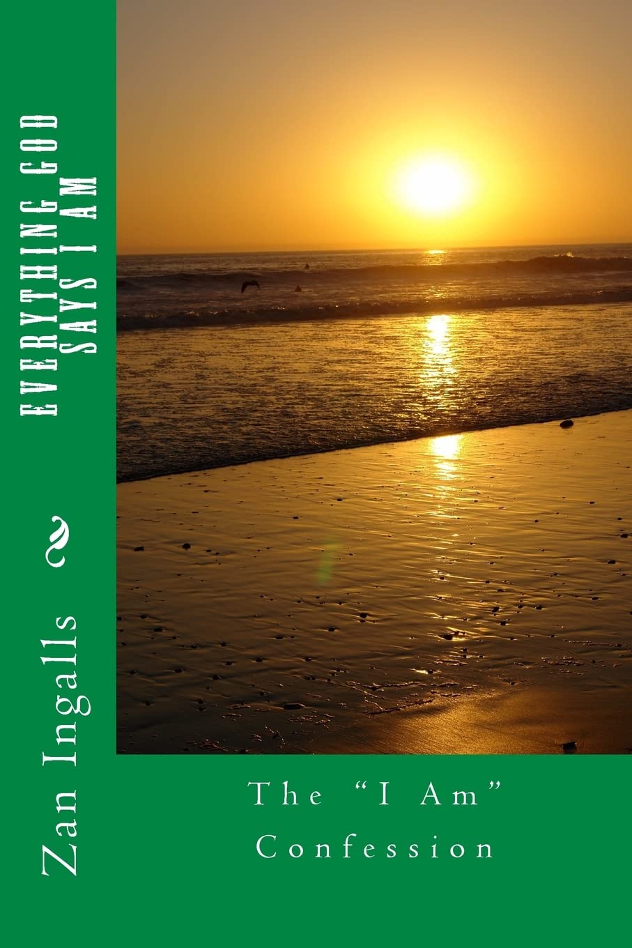 Everything God Says I Am: The "I Am" Confession