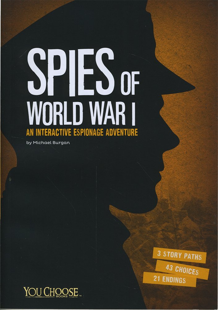Spies of World War I: An Interactive Espionage Adventure (You Choose: Spies)