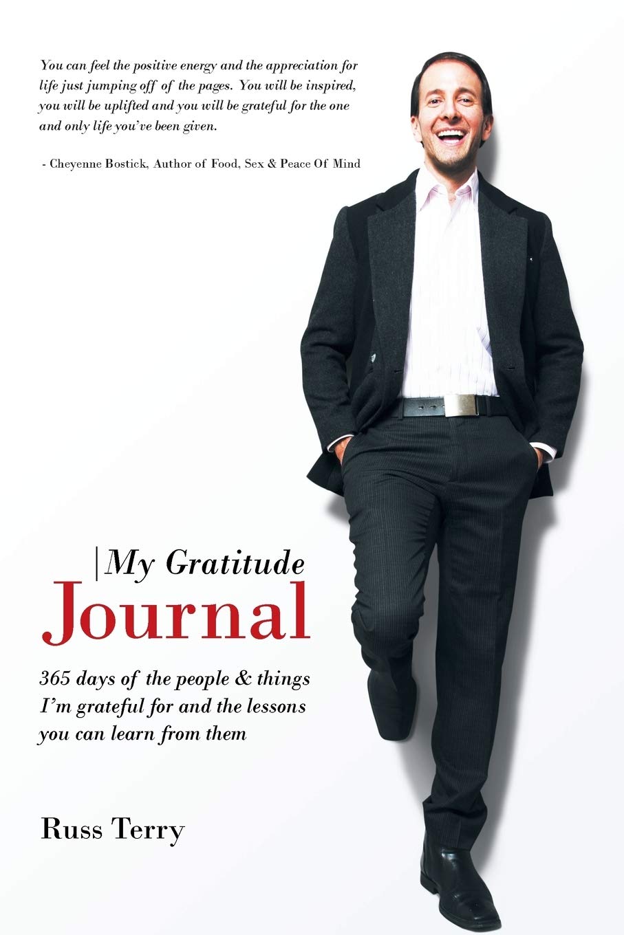 My Gratitude Journal: 365 days of the people & things I'm grateful for and the lessons you can learn from them