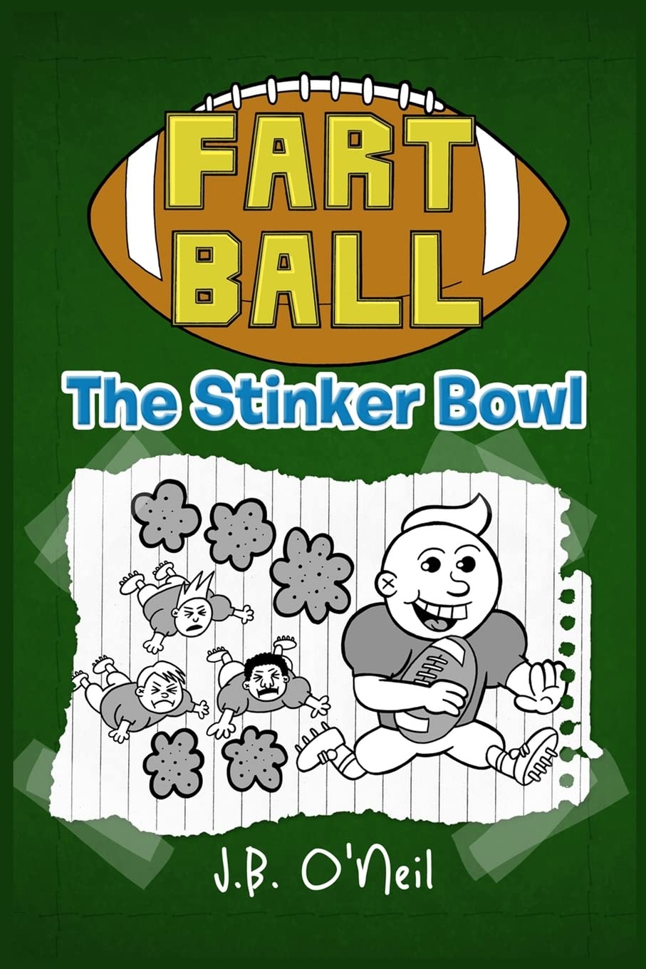 Fart Ball: The Stinker Bowl (The Disgusting Adventures of Milo Snotrocket)