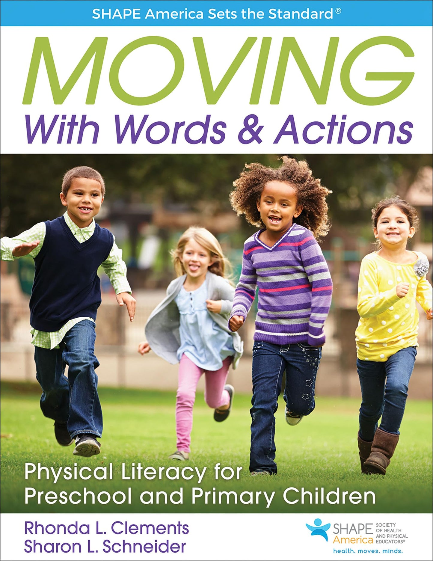 Moving With Words & Actions: Physical Literacy for Preschool and Primary Children (SHAPE America set the Standard)