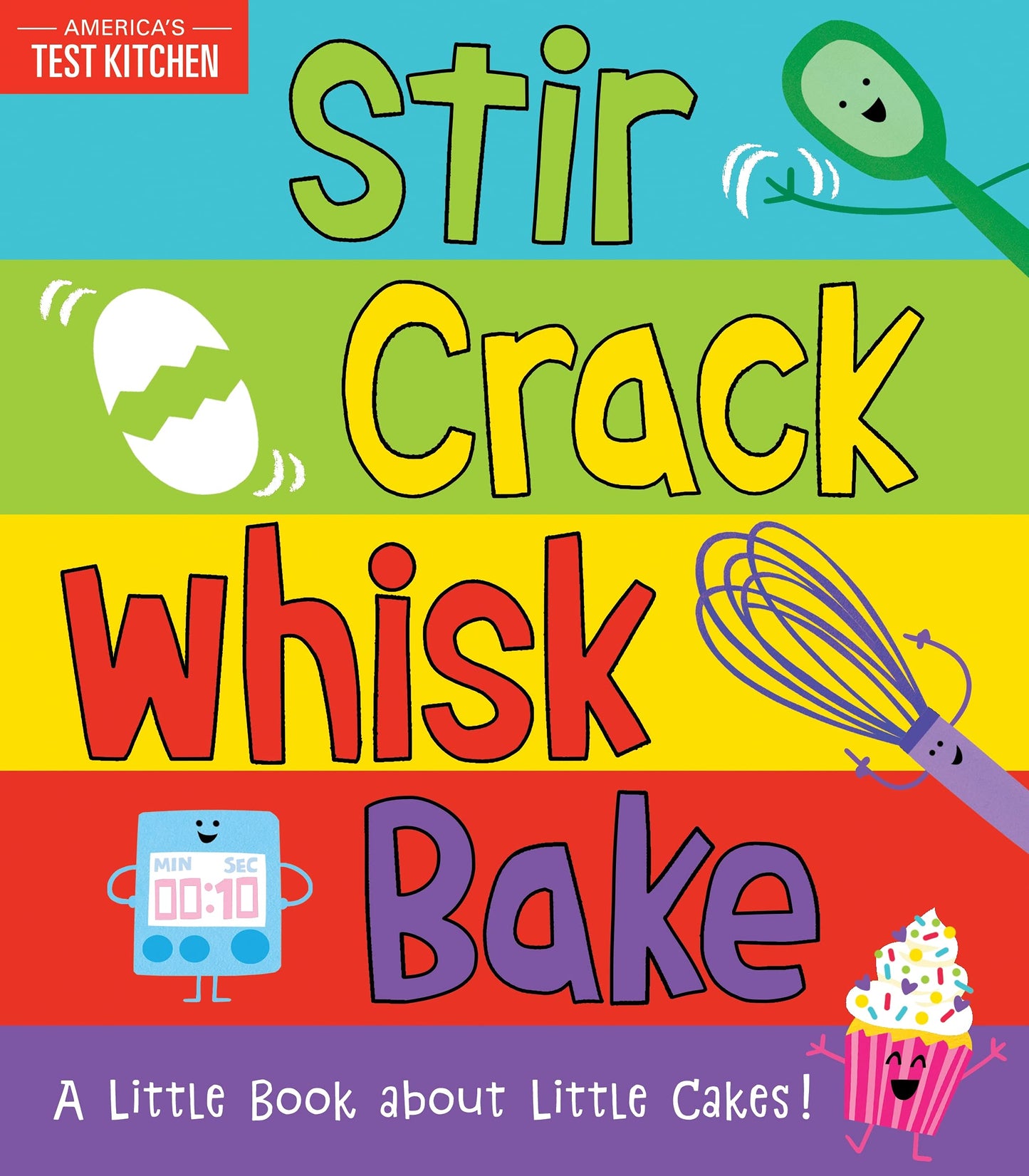 Stir Crack Whisk Bake: An Interactive Board Book about Baking for Toddlers and Kids (America's Test Kitchen Kids, Stocking Stuffer) - 2813