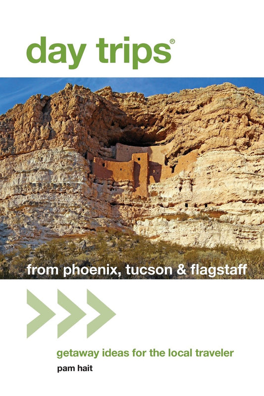 Day Trips® from Phoenix, Tucson & Flagstaff: Getaway Ideas for the Local Traveler (Day Trips Series) - 994