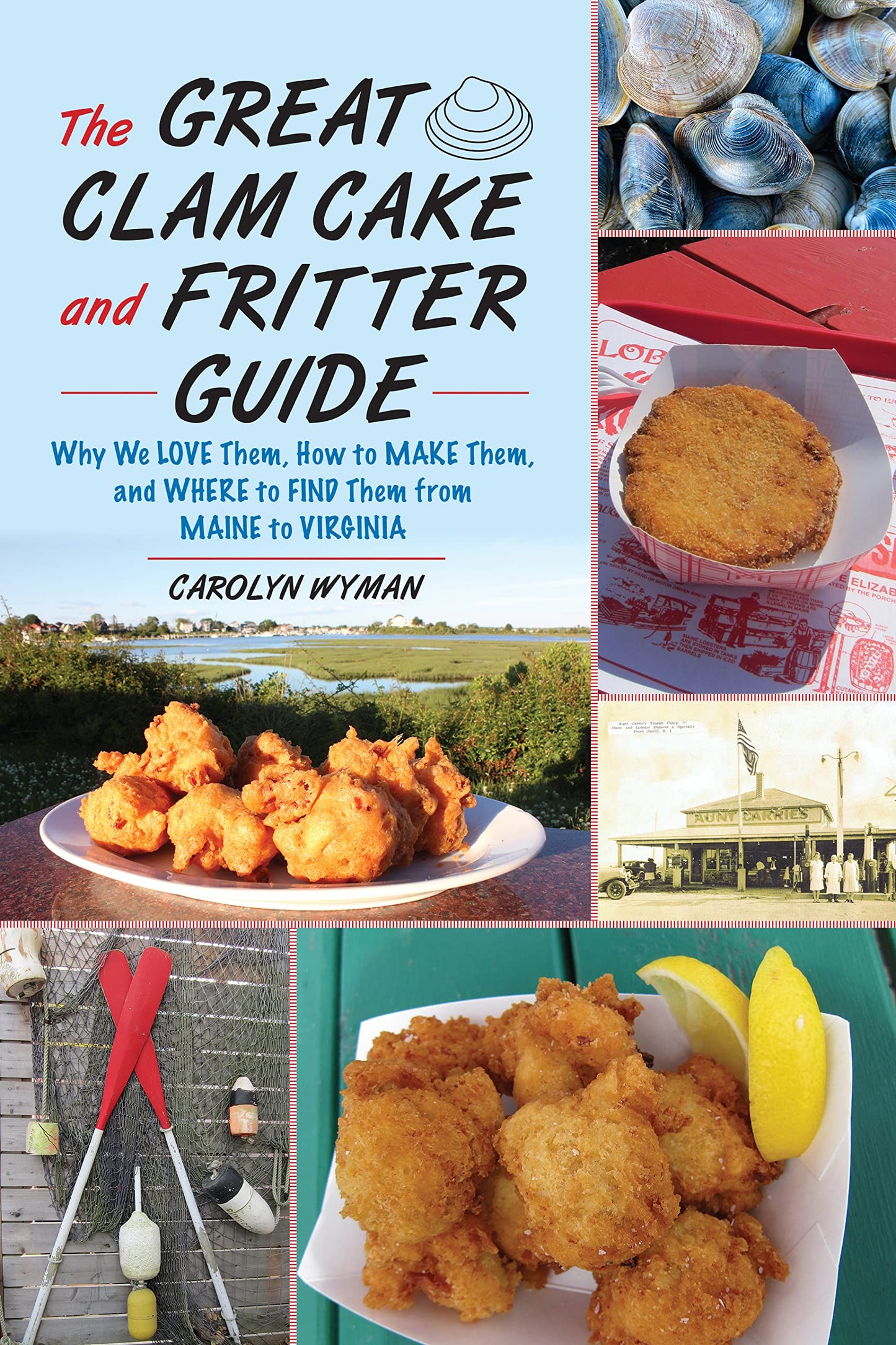 Great Clam Cake and Fritter Guide: Why We Love Them, How to Make Them, and Where to Find Them from Maine to Virginia