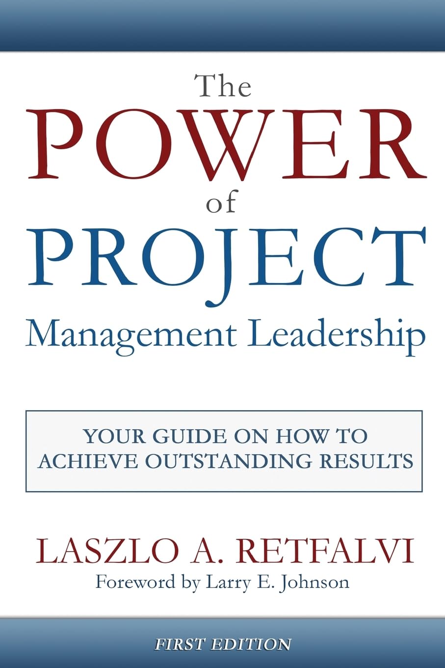 The Power of Project Management Leadership: Your Guide on How to Achieve Outstanding Results - 6188
