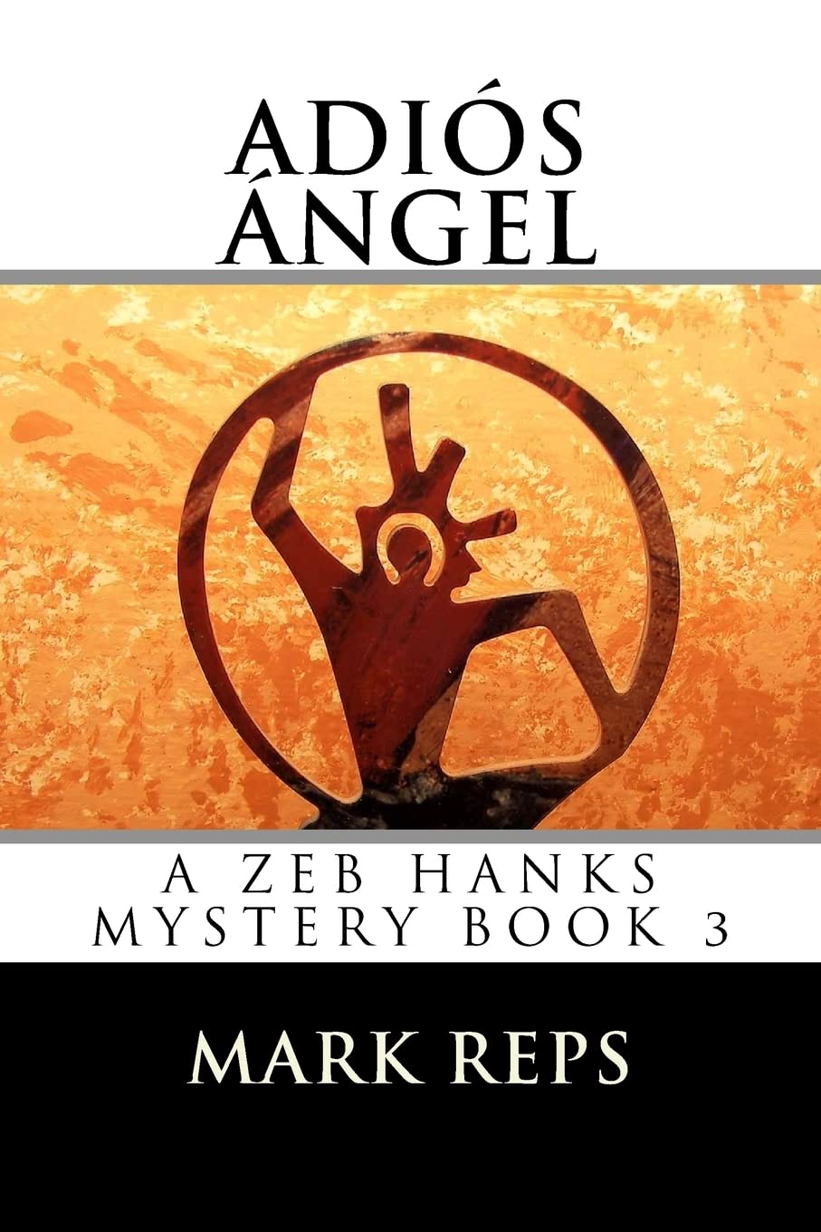 Adios Angel (Zeb Hanks Mystery Series) - 4575